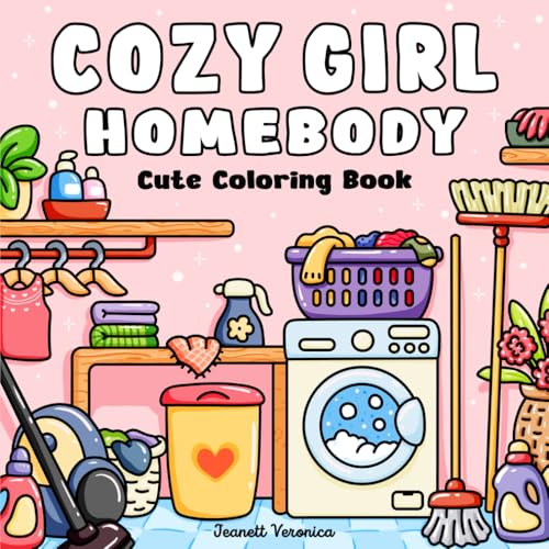 Cozy Girl Homebody: Cute Coloring Book for Adults and Teens, Bold & Easy Designs | With Simple Illustrations for Self-Care & Relaxation (Cozy Girl Series)
