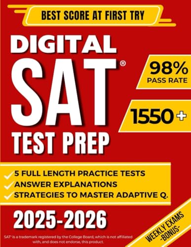 Digital SAT Test Prep: The Most Complete Study Guide to Ace the SAT Exam and Achieve Your Best Score by Mastering Adaptive Questions | Includes 5 Full-Length Practice Tests and EXTRA Weekly Exams