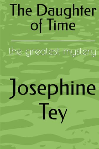 The Daughter of Time: the greatest mystery