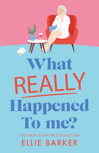 What Really Happened to Me?: A Clean Wholesome Romance (The Next Chapter Collection)