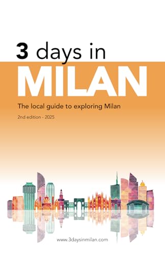 3 Days in Milan: The local guide to exploring Milan - march 2025