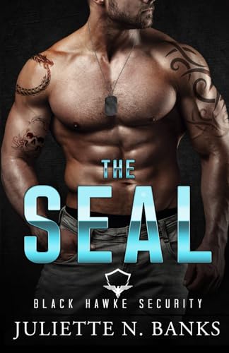 The SEAL: Steamy Military Romance (Black Hawke Security)