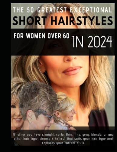 THE 50 GREATEST EXCEPTIONAL SHORT HAIRSTYLES FOR WOMEN OVER 60 IN 2024: Whether you have straight, curly, thin, fine, grey, blonde, or any other hair ... hair type and captures your current style