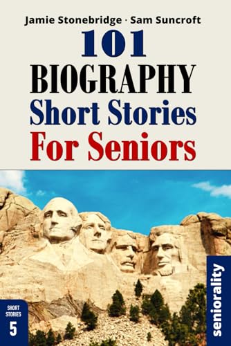 101 Biography Short Stories for Seniors : Large Print Easy to Read Book for Seniors with Dementia, Alzheimer's or Memory Issues