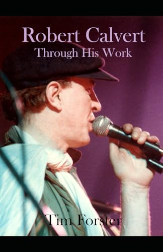 Robert Calvert: Through His Work