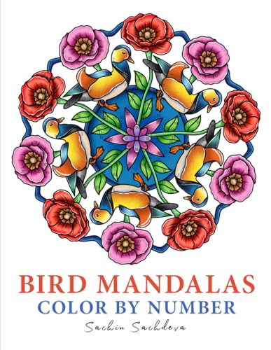 Bird Mandalas Color by Number: 50 Unique Nature Mandala Designs and Patterns Adult Coloring Book For Mindfulness And Relaxation (Mandalas Color by Number book for Adults)