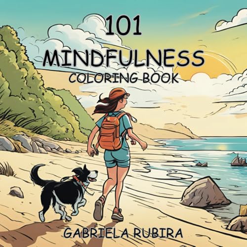 101 Mindfulness Coloring Book: Adult Coloring Book for Anxiety and Stress Relief.