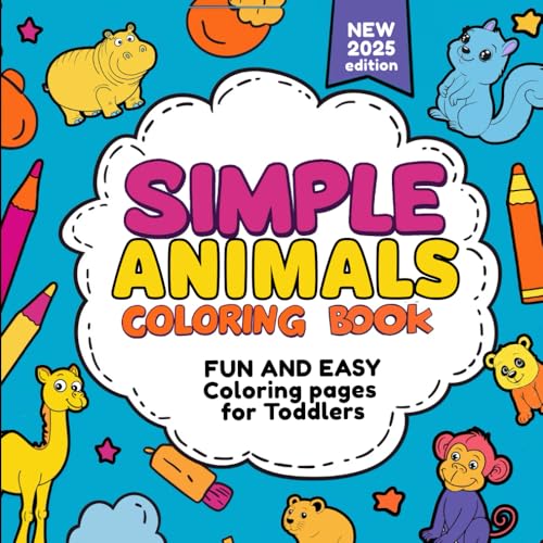 Simple Animal Coloring Book for Toddlers: Fun and Easy Coloring Pages with Cute Animals for Kids Ages 2-4