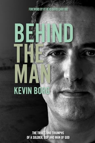 Behind The Man: The Trials and Triumphs of a Soldier, Cop and Man of God
