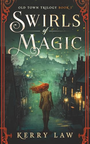 Swirls of Magic: A Scottish Fantasy Adventure (Old Town Trilogy)