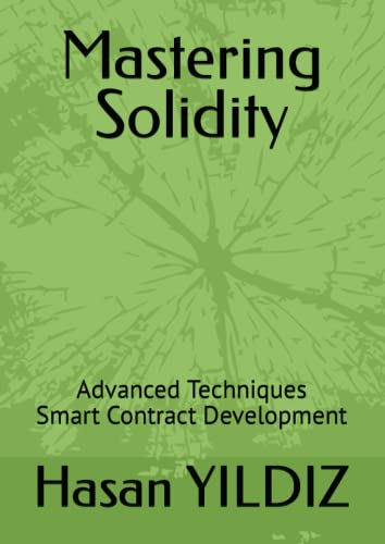 Mastering Solidity: The Ultimate Guide to Smart Contract Development on Ethereum Blockchain