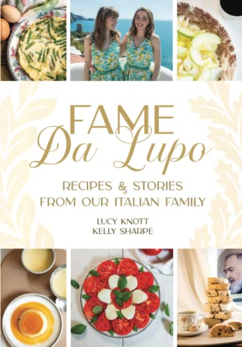 Fame Da Lupo: Recipes and Stories from Our Italian Family
