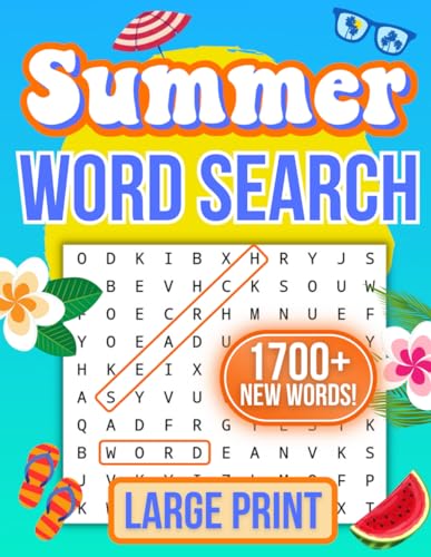 SUMMER WORD SEARCH LARGE PRINT: A New Fun and Relaxing Word Search Puzzle Book for Adults and Seniors. 1700+ Words to Find for Your Pleasant Summer Days! Extra Bonus: the Big Final Puzzle.