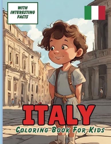 Italy Coloring Book For Kids: With Interesting Facts