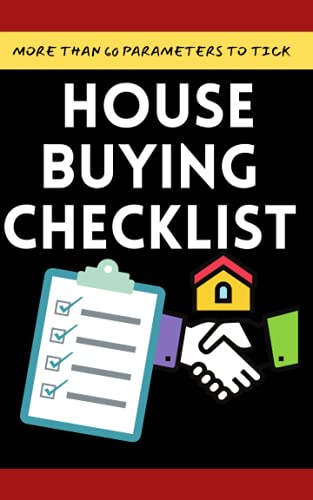 House Buying Checklist: Buy the House That Ticks All the Boxes: Your Guide to Buying a House