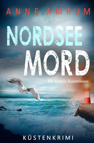 NORDSEE MORD – Die KÜSTEN-KOMMISSARE: KÜSTENKRIMI (Die Nordsee-Kommissare)