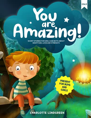 YOU ARE AMAZING!: Short Stories for Girls and Boys about Gratitude, Love and Strength