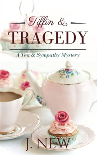 Tiffin and Tragedy : A Tea and Sympathy Mystery