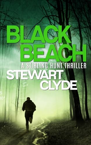 Black Beach (A Stirling Hunt Thriller,)