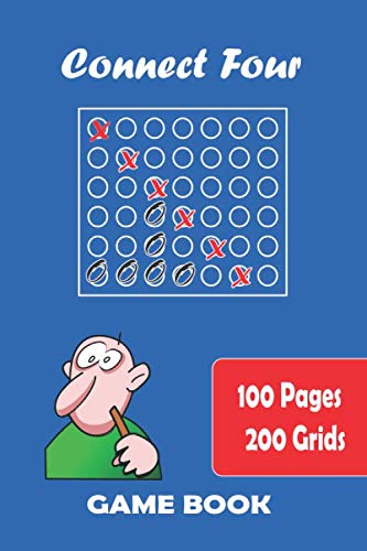 Connect Four Game Book - 100 pages: 200 Game Sheets of Connect Four | Game Book Of Connect Four - Blank Pages | A Strategy Game for Kids & Adults