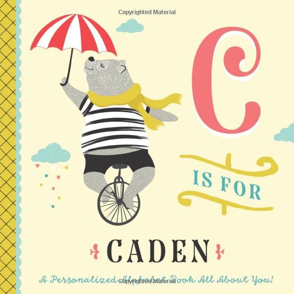 C is for Caden: A Personalized Alphabet Book All About You! (Personalized Children's Book)