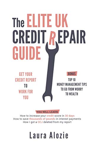 The Elite UK Credit Repair Guide: Get Your Credit Report To Work For You