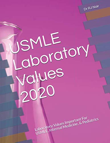 USMLE Laboratory Values 2020: Laboratory Values For USMLE, Internal Medicine, & Pediatrics