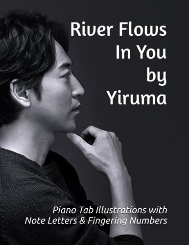 River Flows in You by Yiruma : Piano Tab Illustrations with Note Letters and Fingering Numbers