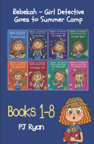 Rebekah - Girl Detective Goes to Summer Camp Books 1-8