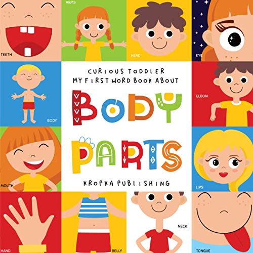 Curious Toddler My First Word Book About Body Parts: A Human Body Picture Book for Kids
