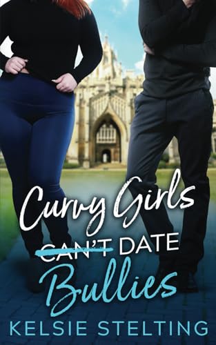 Curvy Girls Can't Date Bullies : A Sweet Young Adult Romance