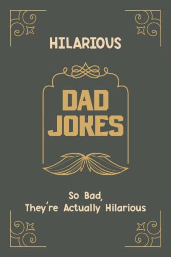 Dad Jokes Book: Hilarious Dad Jokes, New Collection of Clean Cheesy Jokes and Puns for Kids (Best Father's Day Or Birthday Gifts for Dad)