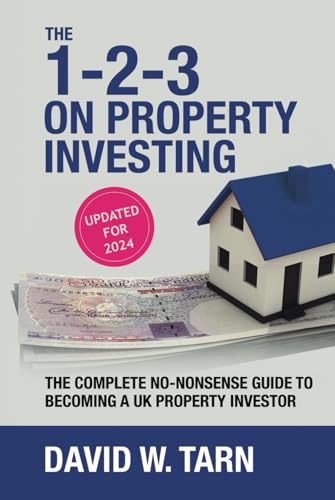 The complete no-nonsense guide to becoming a UK property investor: The 1-2-3 on Property Investing