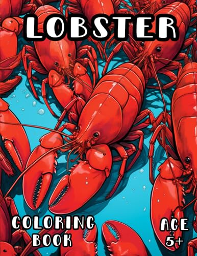 Lobster Coloring Book: Deep Ocean Crustacean Coloring Book for Kids and Adults 5+