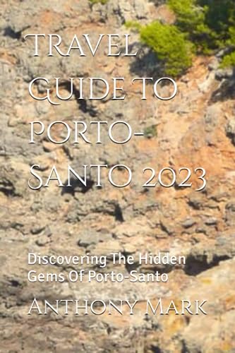 Travel Guide To Porto-Santo 2023