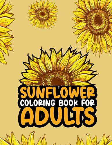 Sunflower Gifts For Women: Sunflower coloring book for adult