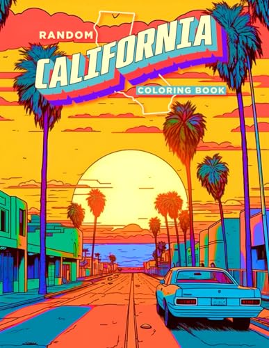 Random California Coloring Book : A Historic and Educational California Coloring Adventure for All Ages