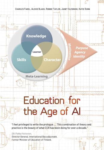 Education for the Age of AI: Why, What and How should students learn for the age of Artificial Intelligence?
