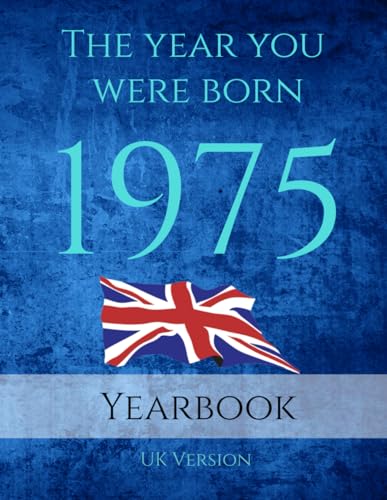 The Year You Were Born 1975: 1975 UK Yearbook. A Book full of interesting facts and trivia over many topics including UK Events, Adverts, Movies, Music and much more.
