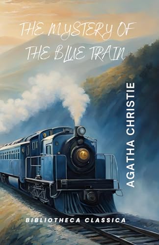THE MYSTERY OF THE BLUE TRAIN: BIBLIOTHECA CLASSICA