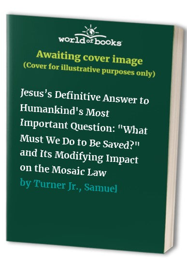 Jesus's Definitive Answer to Humankind's Most Important Question