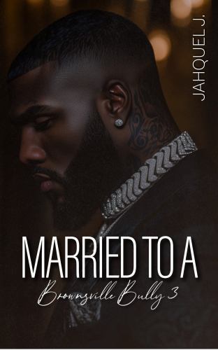 Married To A Brownsville Bully 3