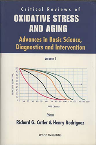 Critical Reviews Of Oxidative Stress And Aging: Advances In Basic Science, Diagnostics And Intervention (In 2 Volumes)
