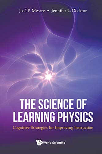 The Science Of Learning Physics, The: Cognitive Strategies For Improving Instruction