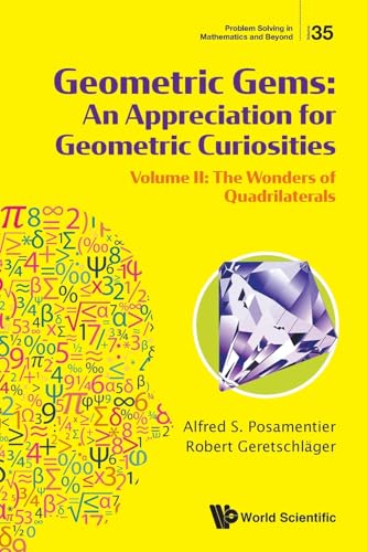 Geometric Gems: An Appreciation For Geometric Curiosities - Volume Ii: The Wonders Of Quadrilaterals