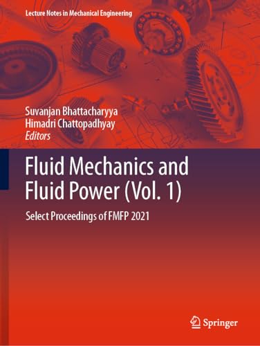 Fluid Mechanics and Fluid Power (Vol. 1)