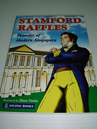 Stamford Raffles - Founder Of Modern Singapore / Comic Book about this pioneer Orientalist, humanitarian and naturalist