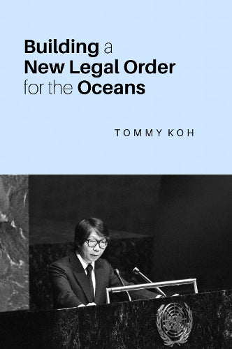 Building a New Legal Order for the Oceans