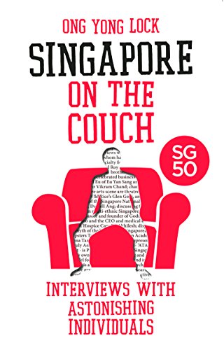 Singapore On The Couch : Interviews With Astonishing Individuals