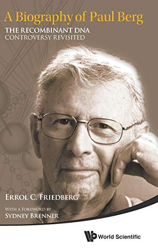 Biography Of Paul Berg, A: The Recombinant Dna Controversy Revisited